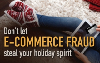 Don't Let E-Commerce Fraud Steal Your Holiday Spirit
