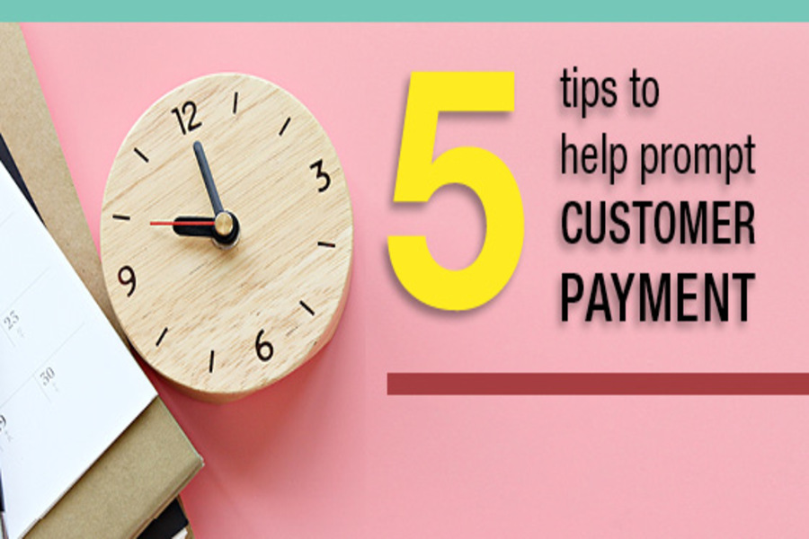 5 Tips to Help Prompt Customer Payments