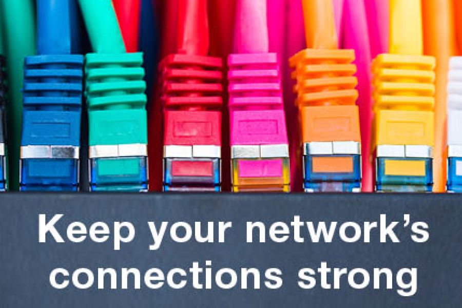Keep Your Networks Connections Strong