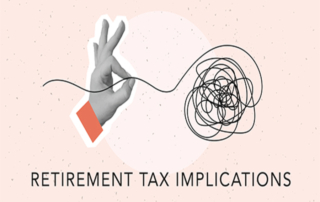 Taming the Tax Tangle if You're Retiring Soon.